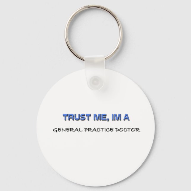 Trust Me I'm a General Practice Doctor Keychain (Front)