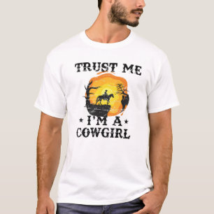 Trust Me I'm A Girl Horse Equestrian Western Rider T-Shirt