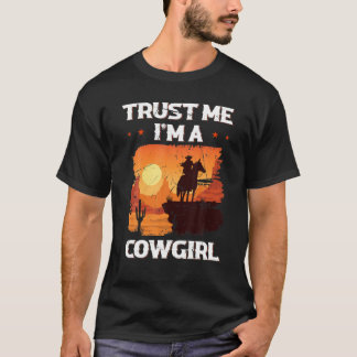 Trust Me I'm A Girl Horse Equestrian Western Rider T-Shirt