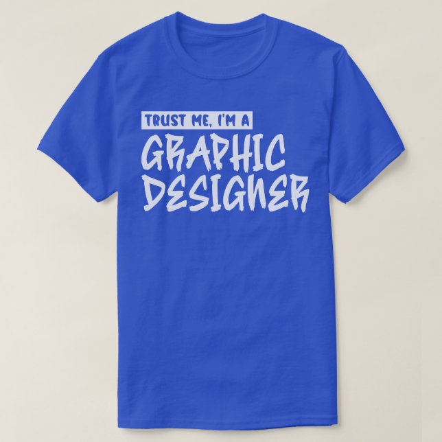 Trust me Im a graphic designer 1 T-Shirt (Design Front)