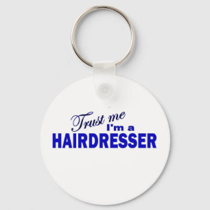 Trust Me I'm a Hair Dresser Keychain