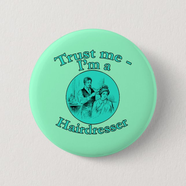 Trust Me I'm a Hairdresser Products 2 Inch Round Button (Front)