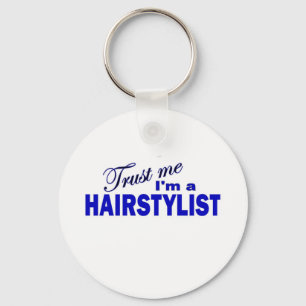 Trust Me I'm a Hairstylist Keychain