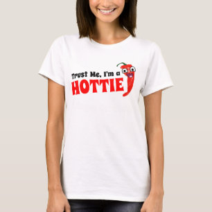 Trust Me, I'm A Hottie T-Shirt