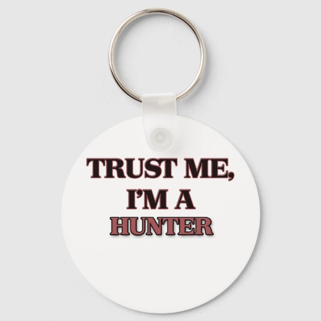 Trust Me I'm A HUNTER Keychain (Front)