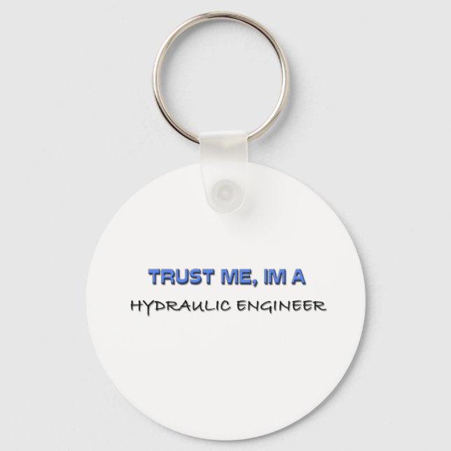 Trust Me I'm a Hydraulic Engineer Keychain (Front)