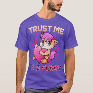 Trust me Im a I Furries Cosplay Fandom 10 T-Shirt