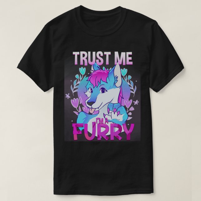 Trust me Im a I Furries Cosplay Fandom 12 T-Shirt (Design Front)