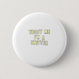 Trust Me I'm a Knitter 2 Inch Round Button