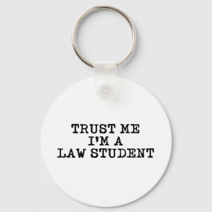 Trust Me I'm a Law Student Keychain