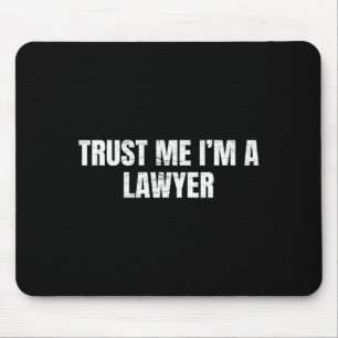Trust Me Im A Lawyer Funny Attorney Law  Mouse Pad