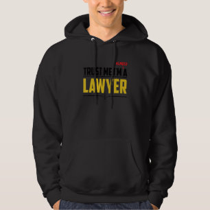 Trust Me I'm A Lawyer Lawsuit Courtroom Lawyers At Hoodie