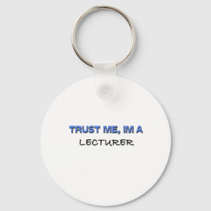 Trust Me I'm a Lecturer Keychain