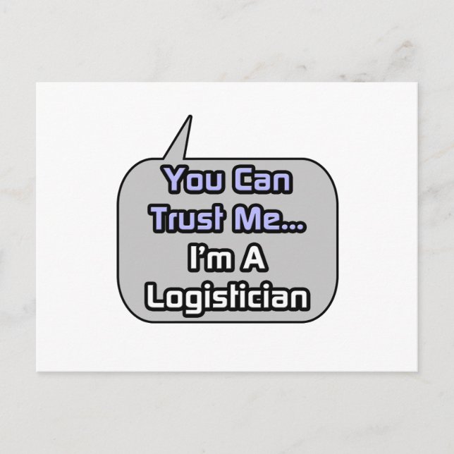 Trust Me .. I'm a Logistician Postcard (Front)