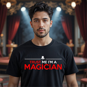 TRUST ME I'M A MAGICIAN T-Shirt