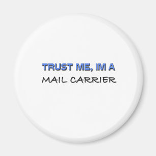 Trust Me I'm a Mail Carrier Magnet