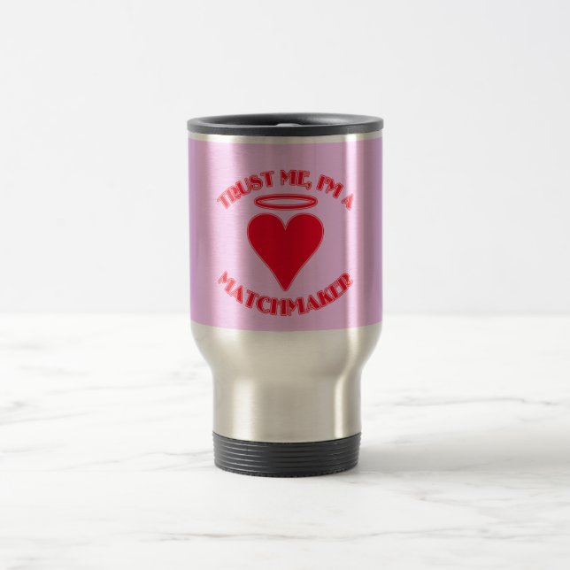 Trust Me I'm a Matchmaker Travel Mug (Center)