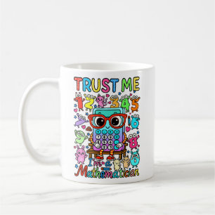 Trust Me Im A Mathematician Funny Mug
