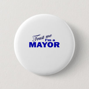 Trust Me I'm a Mayor 2 Inch Round Button