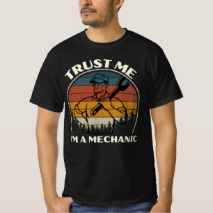 Trust me i'm a Mechanic- trust me im a- funny T-Shirt