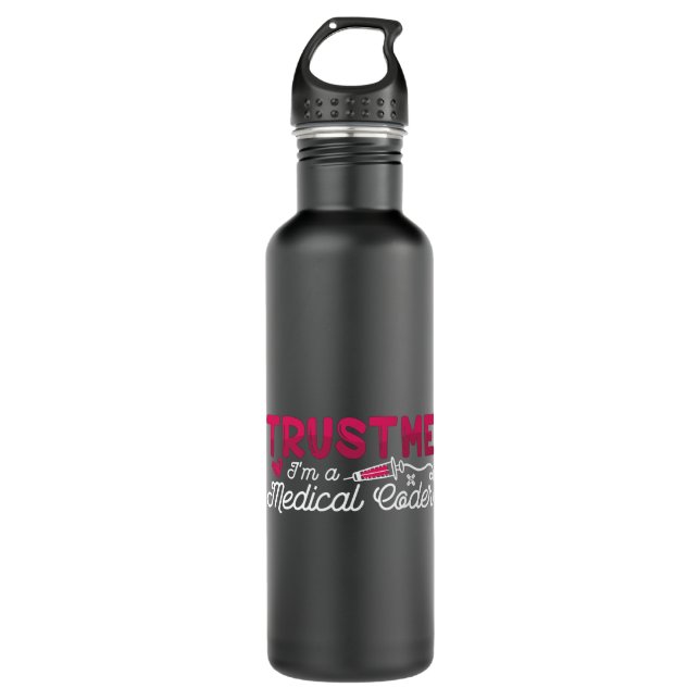 Trust Me I'm A Medical Coder ICD Coding Programmer 710 Ml Water Bottle (Front)