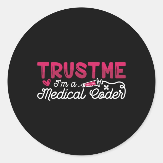 Trust Me I'm A Medical Coder ICD Coding Programmer Classic Round Sticker (Front)
