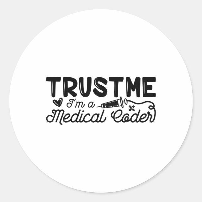 Trust Me I'm A Medical Coder ICD Programmer Coding Classic Round Sticker (Front)