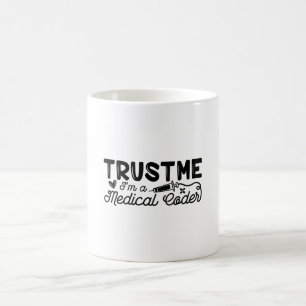 Trust Me I'm A Medical Coder ICD Programmer Coding Coffee Mug