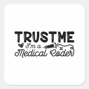 Trust Me I'm A Medical Coder ICD Programmer Coding Square Sticker