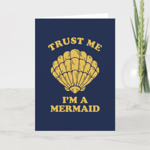 Trust Me I'm A Mermaid Card