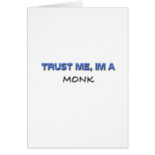 Trust Me I'm a Monk