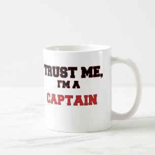 Trust Me I'm a My Captain Coffee Mug