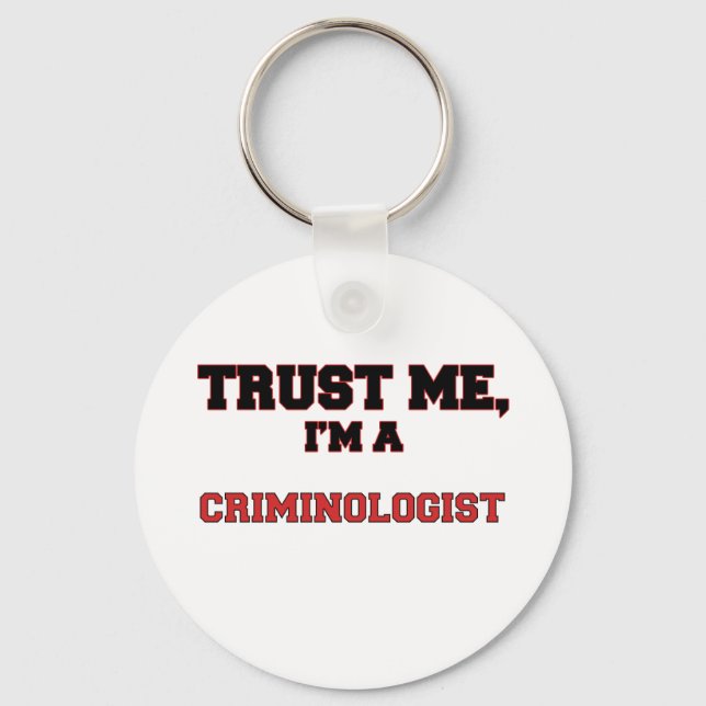 Trust Me I'm a My Criminologist Keychain (Front)