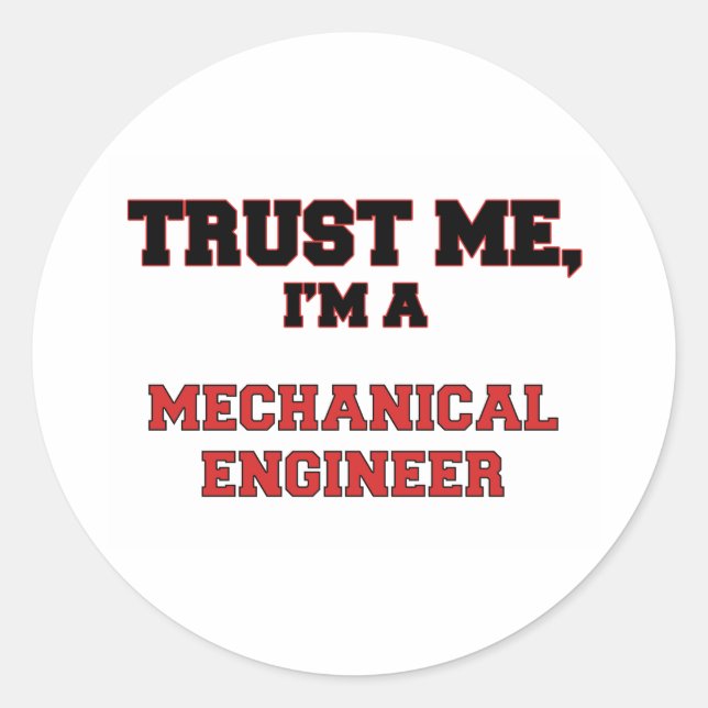 Trust Me I'm a My Mechanical Engineer Classic Round Sticker (Front)