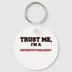 Trust Me I'm a My Neuropsychologist Keychain