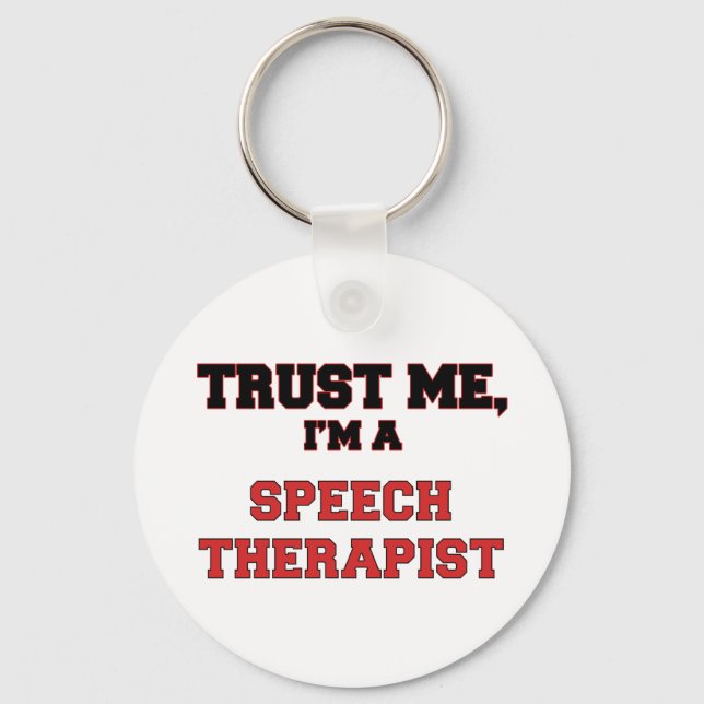 Trust Me I'm a My Speech Therapist Keychain (Front)