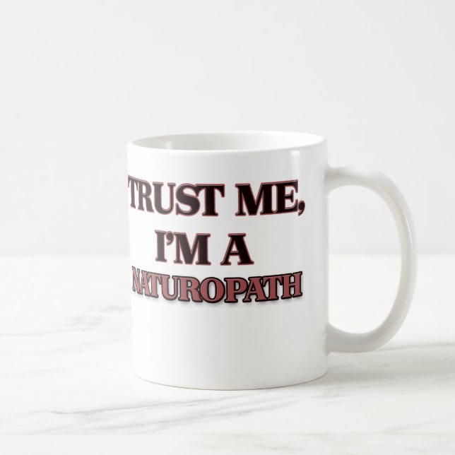 Trust Me I'm A NATUROPATH Coffee Mug (Right)
