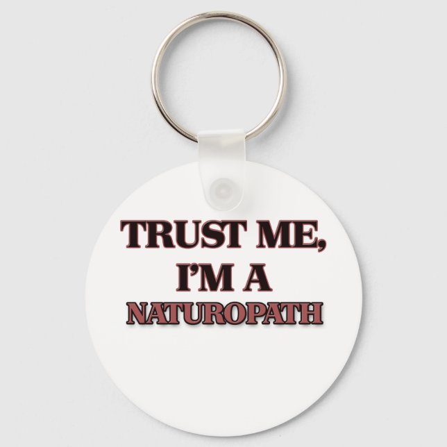 Trust Me I'm A NATUROPATH Keychain (Front)