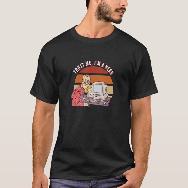 Trust me I'm a nerd computer retro T-Shirt (Front)