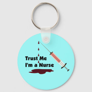 Trust Me I'm a Nurse Keychain