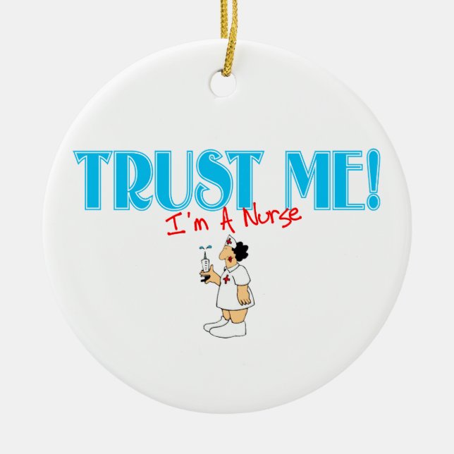 Trust Me I'm A Nurse Ornament (Front)