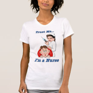 Trust Me - I'm a Nurse T-Shirt