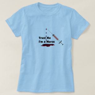 Trust Me I'm a Nurse T-Shirt