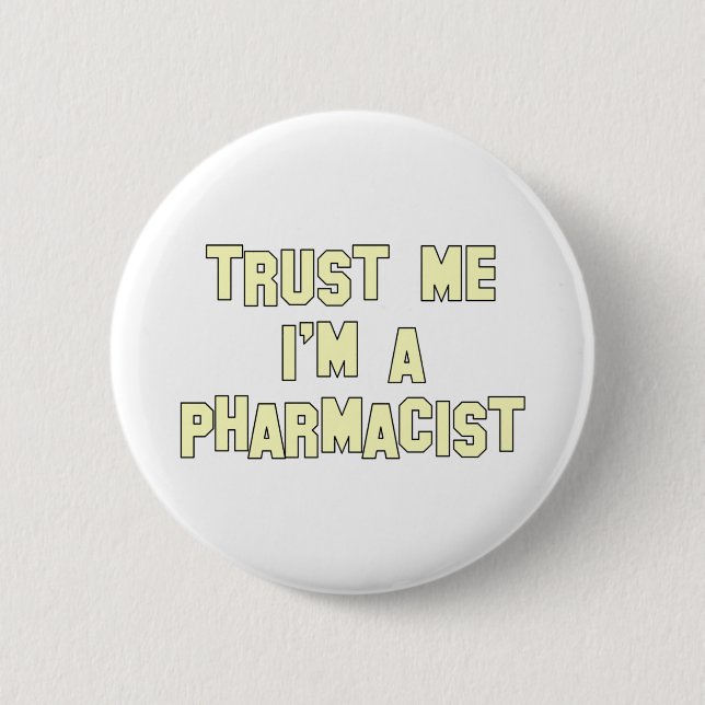 Trust Me I'm a Pharmacist 2 Inch Round Button (Front)