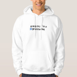 trust me i'm a pharmacist hoodie