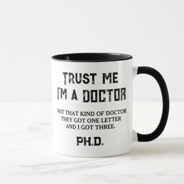 Trust Me I'm a PhD graduate Doctor Humour Scholar Mug (Right)
