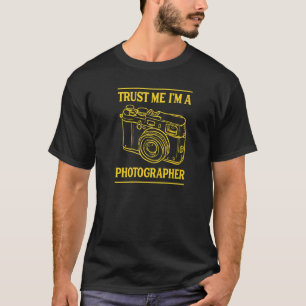 Trust Me I'm A Photographer Professional Photograp T-Shirt