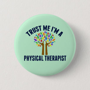 Trust Me I'm a Physical Therapist 2 Inch Round Button