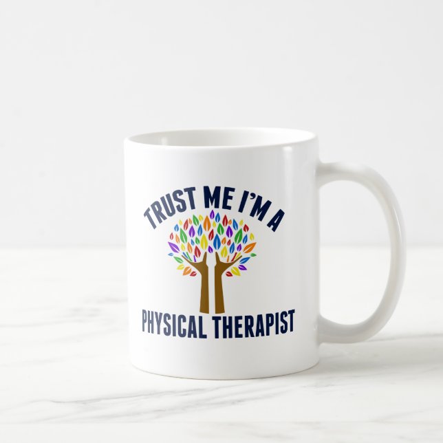 Trust Me I'm a Physical Therapist Coffee Mug (Right)