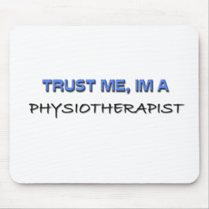 Trust Me I'm a Physiotherapist Mouse Pad